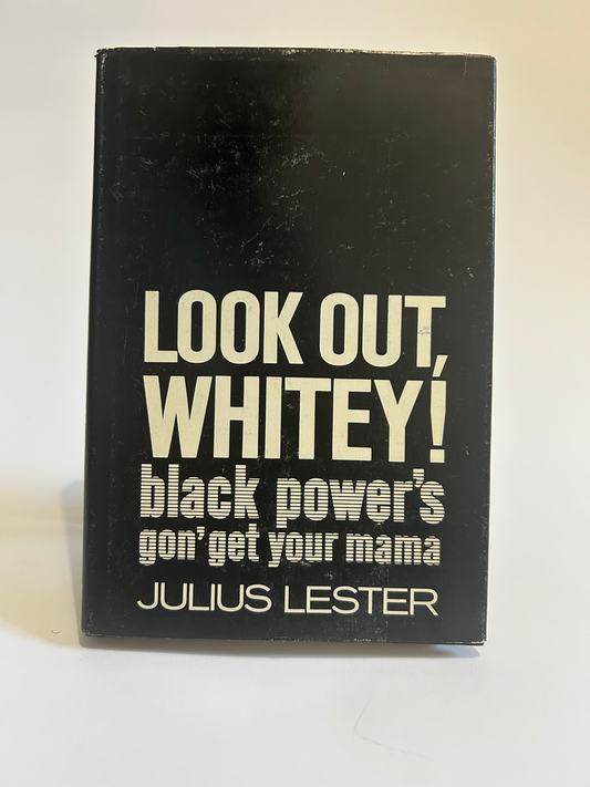 Look Out Whitey! black power's gon' get your momma - Julius Lester